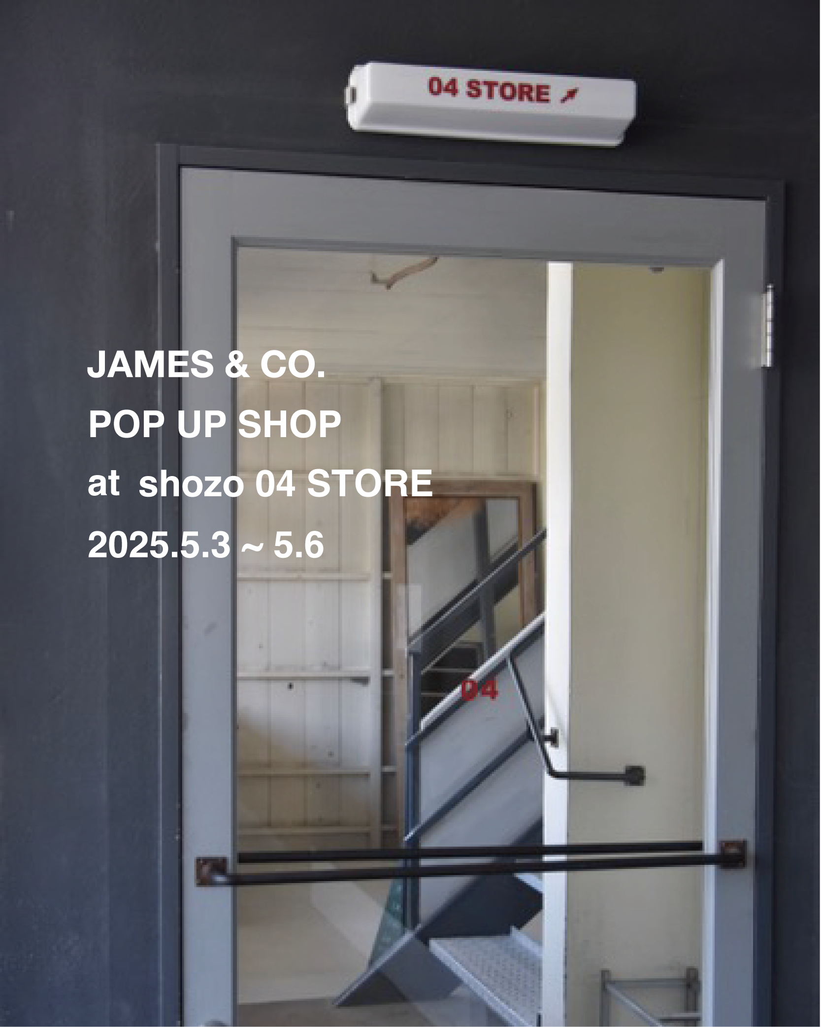 JAMES & CO. POP UP SHOP @ shozo 04 STORE